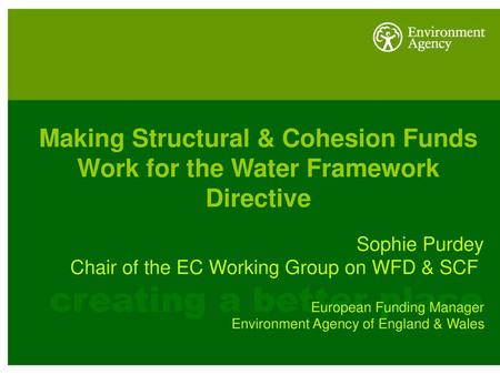 Sophie Purdey Chair of the EC Working Group on WFD & SCF