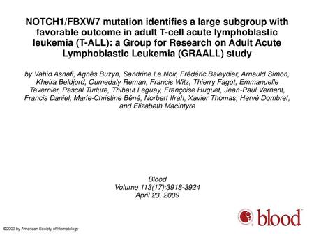 NOTCH1/FBXW7 mutation identifies a large subgroup with favorable outcome in adult T-cell acute lymphoblastic leukemia (T-ALL): a Group for Research on.