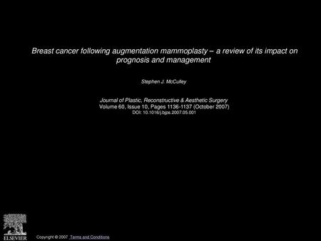 Breast cancer following augmentation mammoplasty – a review of its impact on prognosis and management  Stephen J. McCulley  Journal of Plastic, Reconstructive.