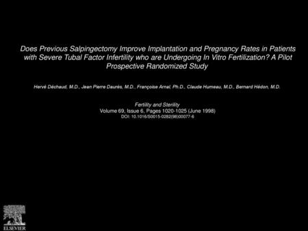 Does Previous Salpingectomy Improve Implantation and Pregnancy Rates in Patients with Severe Tubal Factor Infertility who are Undergoing In Vitro Fertilization?