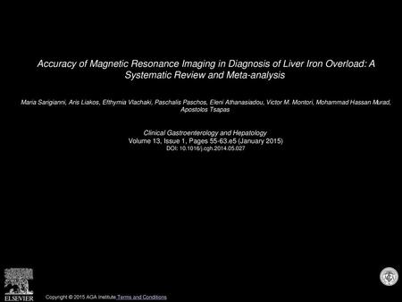 Accuracy of Magnetic Resonance Imaging in Diagnosis of Liver Iron Overload: A Systematic Review and Meta-analysis  Maria Sarigianni, Aris Liakos, Efthymia.