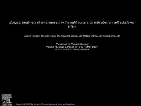 Surgical treatment of an aneurysm in the right aortic arch with aberrant left subclavian artery  Takuro Tsukube, MD, Keiji Ataka, MD, Masahiro Sakata,