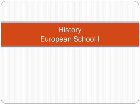 History European School I
