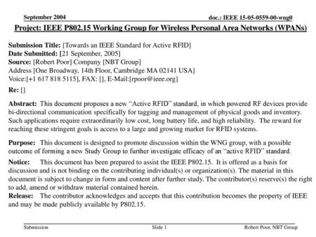 September 2004 Project: IEEE P802.15 Working Group for Wireless Personal Area Networks (WPANs) Submission Title: [Towards an IEEE Standard for Active RFID]