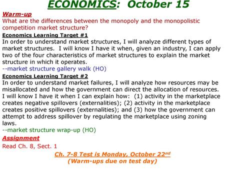 Ch. 7-8 Test is Monday, October 22nd (Warm-ups due on test day)