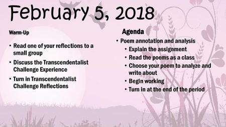 February 5, 2018 Agenda Poem annotation and analysis