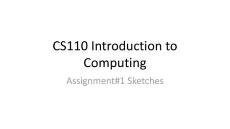 CS110 Introduction to Computing