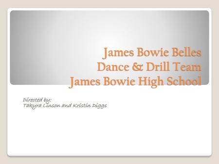 James Bowie Belles Dance & Drill Team James Bowie High School