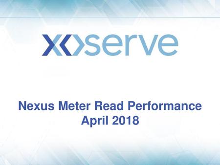 Nexus Meter Read Performance April 2018