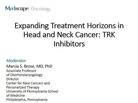 Expanding Treatment Horizons in Head and Neck Cancer: TRK Inhibitors