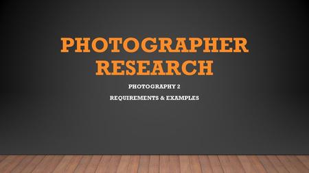 PHOTOGRAPHER RESEARCH