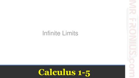Infinite Limits Calculus 1-5.