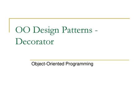 Chapter 3: The Decorator Pattern - ppt video online download