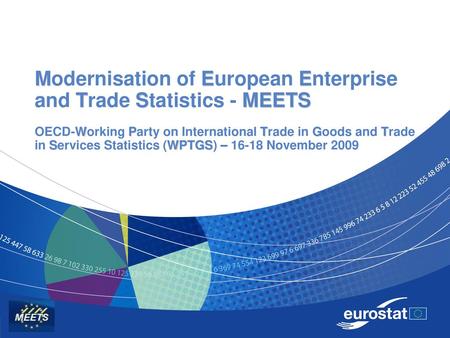 Modernisation of European Enterprise and Trade Statistics - MEETS OECD-Working Party on International Trade in Goods and Trade in Services Statistics.