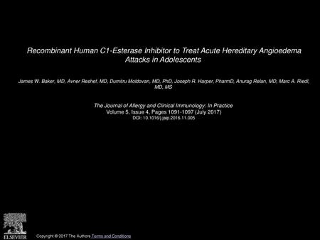 Recombinant Human C1-Esterase Inhibitor to Treat Acute Hereditary Angioedema Attacks in Adolescents  James W. Baker, MD, Avner Reshef, MD, Dumitru Moldovan,