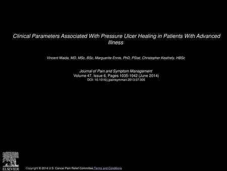 Clinical Parameters Associated With Pressure Ulcer Healing in Patients With Advanced Illness  Vincent Maida, MD, MSc, BSc, Marguerite Ennis, PhD, PStat,