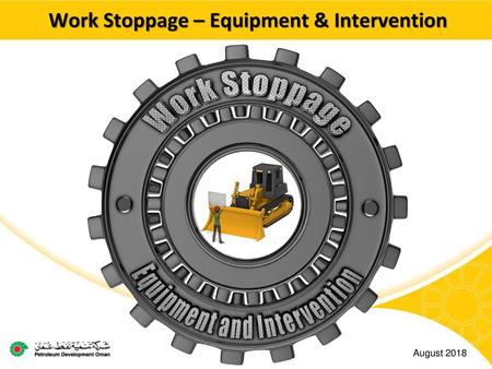 Work Stoppage – Equipment & Intervention