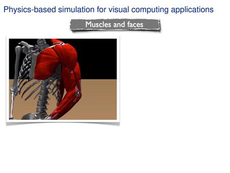 Physics-based simulation for visual computing applications