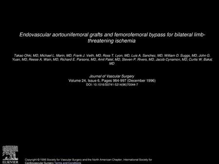 Endovascular aortounifemoral grafts and femorofemoral bypass for bilateral limb- threatening ischemia  Takao Ohki, MD, Michael L. Marin, MD, Frank J. Veith,