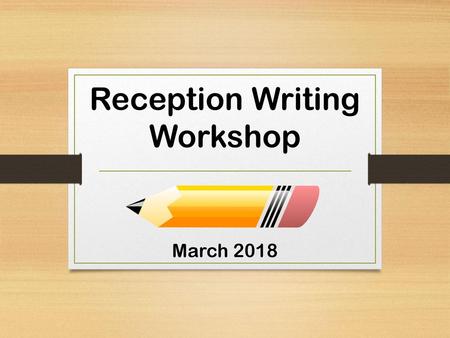 Reception Writing Workshop