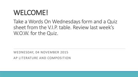 wednesday, 04 november 2015 AP Literature and Composition