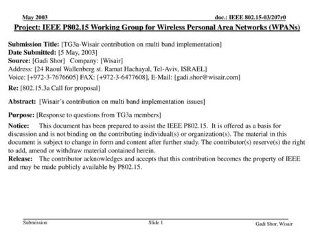 May 2003 Project: IEEE P802.15 Working Group for Wireless Personal Area Networks (WPANs) Submission Title: [TG3a-Wisair contribution on multi band implementation]
