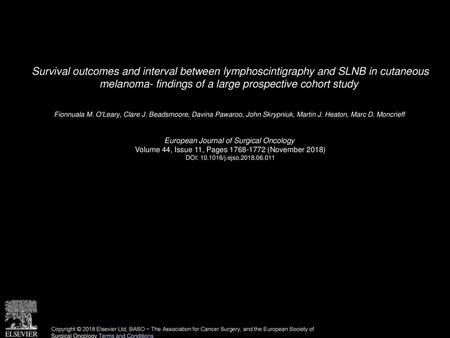 Survival outcomes and interval between lymphoscintigraphy and SLNB in cutaneous melanoma- findings of a large prospective cohort study  Fionnuala M. O'Leary,