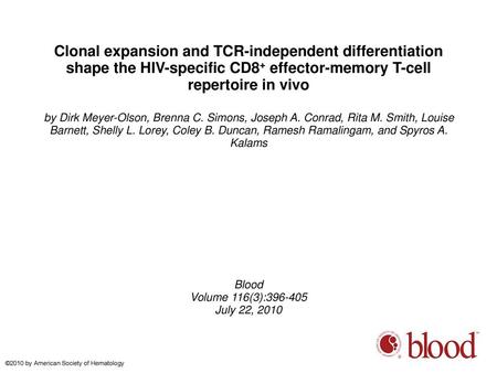 Clonal expansion and TCR-independent differentiation shape the HIV-specific CD8+ effector-memory T-cell repertoire in vivo by Dirk Meyer-Olson, Brenna.