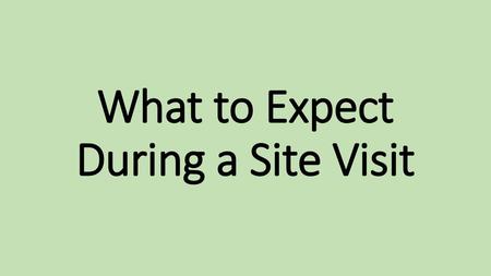 What to Expect During a Site Visit