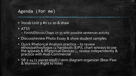 Agenda (for me) Vocab Unit 9 #s & draw ATSS