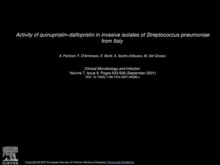 Activity of quinupristin–dalfopristin in invasive isolates of Streptococcus pneumoniae from Italy  A. Pantosti, F. D'Ambrosio, E. Bordi, A. Scotto d'Abusco,