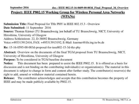 September 2016 Project: IEEE P802.15 Working Group for Wireless Personal Area Networks (WPANs) Submission Title: Final Proposal for THz PHY in IEEE 802.15.3.