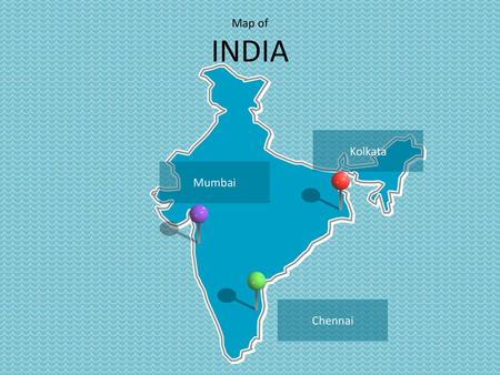 Map of INDIA Kolkata Mumbai Chennai.