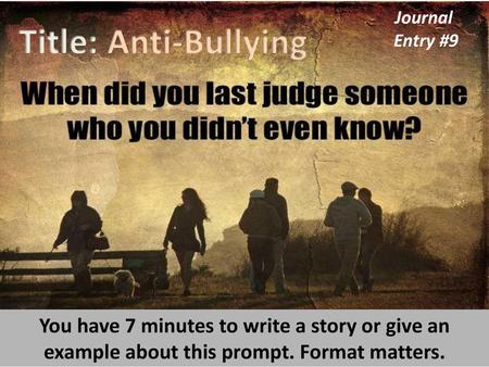 Journal  Entry #9 Title: Anti-Bullying