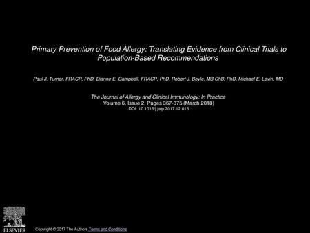 Primary Prevention of Food Allergy: Translating Evidence from Clinical Trials to Population-Based Recommendations  Paul J. Turner, FRACP, PhD, Dianne.