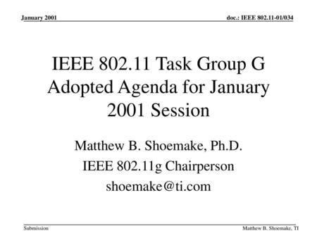 IEEE Task Group G Adopted Agenda for January 2001 Session