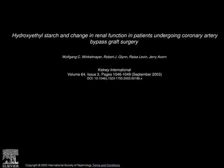 Hydroxyethyl starch and change in renal function in patients undergoing coronary artery bypass graft surgery  Wolfgang C. Winkelmayer, Robert J. Glynn,