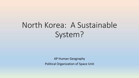 North Korea: A Sustainable System?