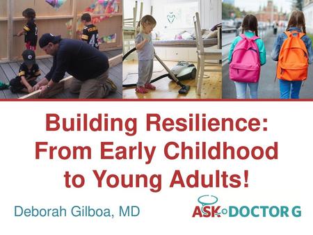 Building Resilience: From Early Childhood to Young Adults!