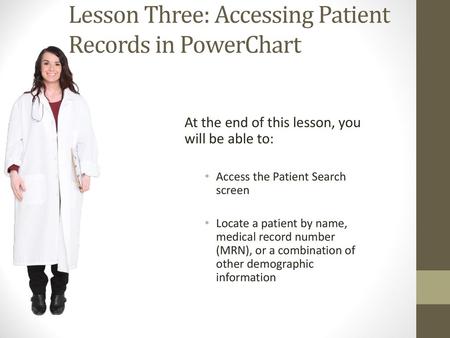 Lesson Three: Accessing Patient Records in PowerChart