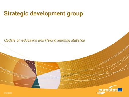 Strategic development group Update on education and lifelong learning statistics 17/6/2009.