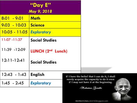 “Day E” May 9, :01 - 9:01 Math 9: :03 Science
