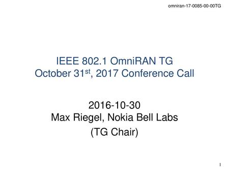 IEEE OmniRAN TG October 31st, 2017 Conference Call