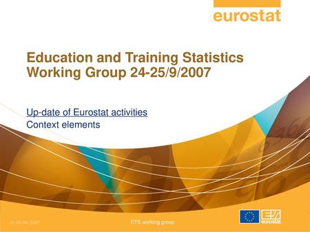 Education and Training Statistics Working Group 24-25/9/2007
