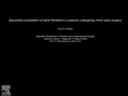 Epicardial cryoablation of atrial fibrillation in patients undergoing mitral valve surgery  Eva W.-O Berglin  Operative Techniques in Thoracic and Cardiovascular.