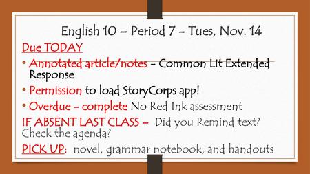 English 10 – Period 7 - Tues, Nov. 14