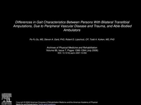 Differences in Gait Characteristics Between Persons With Bilateral Transtibial Amputations, Due to Peripheral Vascular Disease and Trauma, and Able-Bodied.