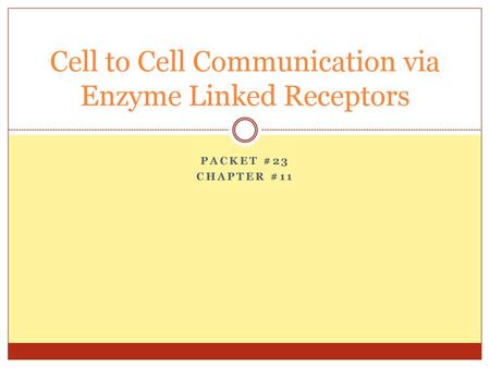 Cell to Cell Communication via Enzyme Linked Receptors