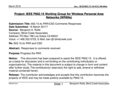 March 2018 Project: IEEE P802.15 Working Group for Wireless Personal Area Networks (WPANs) Submission Title: 802.15.4z PAR/CSD Comments Responses Date.