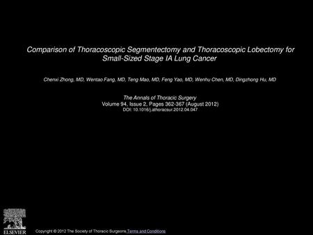 Comparison of Thoracoscopic Segmentectomy and Thoracoscopic Lobectomy for Small-Sized Stage IA Lung Cancer  Chenxi Zhong, MD, Wentao Fang, MD, Teng Mao,